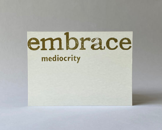 Embrace mediocrity - mini poster